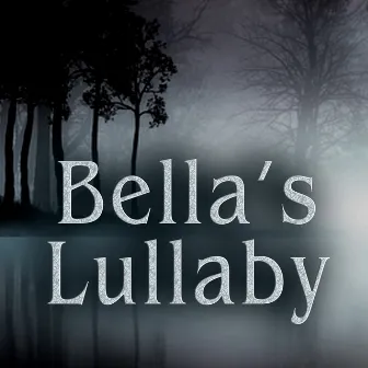 Bella's Lullaby from Twilight Saga by Eternal Love