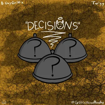 Decisions by B-Guy Griffin