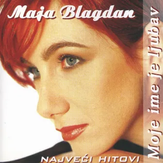 Moje Ime Je Ljubav by Maja Blagdan