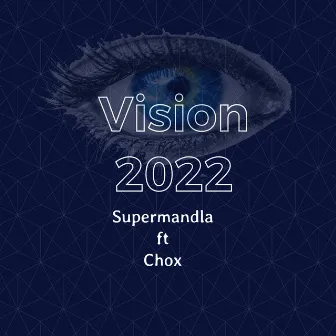 Vision 2022 by Supermandla