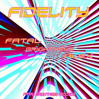 Fidelity by Fatal Brightness Alex