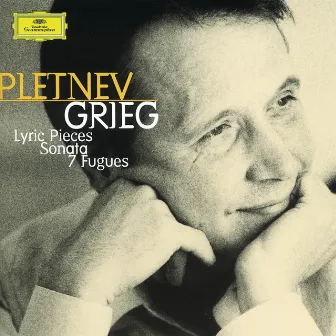 Grieg: Lyric Pieces; Sonata; Fugues by Mikhail Pletnev