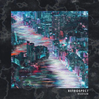 Retrospect by Medium