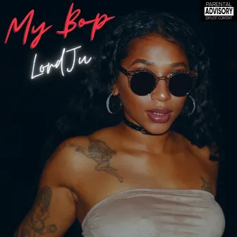 My Bop by Lord Ju