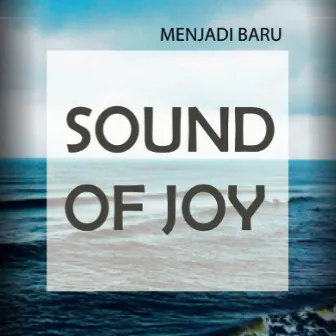 Menjadi Baru by Sound Of Joy