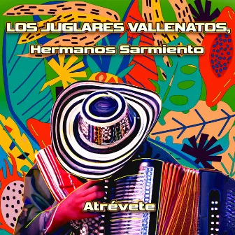 Atrévete by Los Hermanos Sarmiento