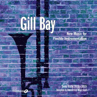 Gill Bay - New Music for Flexible Instrumentation - Demo Tracks 2018-2019 by Reid Gilje