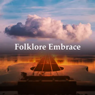 Folklore Embrace by Relaxing & Healing Music