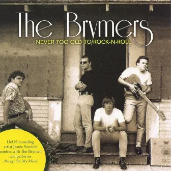 Never Too Old to Rock-n-Roll by The Brymers