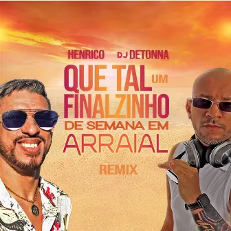 Que Tal um Finalzinho de Semana em Arraial (Remix) by Henrico