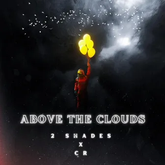 Above The Clouds by 2 Shades