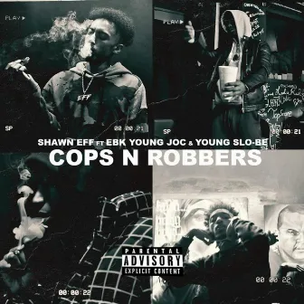 Cops N Robbers (feat. EBK Young Joc & Young Slo-Be) by Shawn Eff