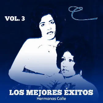 Los Mejores Éxitos, Vol. 3 by Hermanas Calle