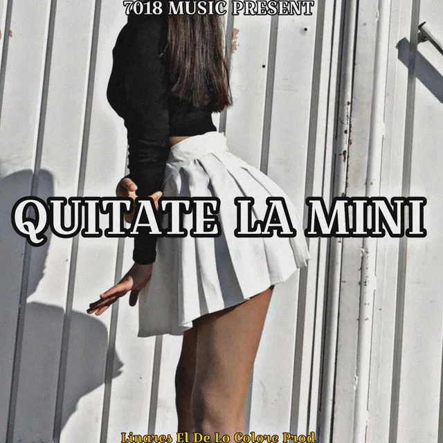 QUITATE LA MINI