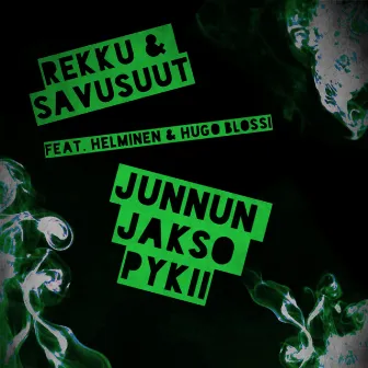 Junnun jakso pykii by Rekku & Savusuut