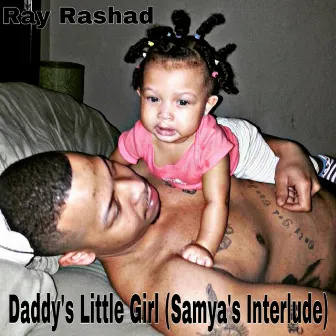 Daddy's Little Girl (Samya's Interlude) by Ray Rashad