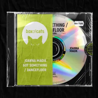 Got Something / Dancefloor by Joanna Magik