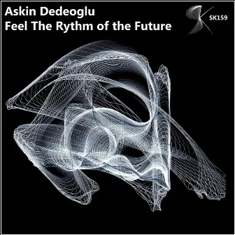 Feel the Rhythm of the Future by Askin Dedeoglu