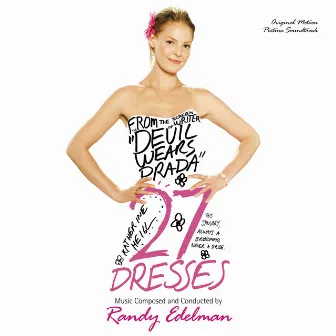 27 Dresses (Original Motion Picture Soundtrack) by Randy Edelman