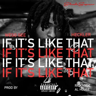 If It's Like That (feat. Heckler & Weso Gee) by Streets Soprano