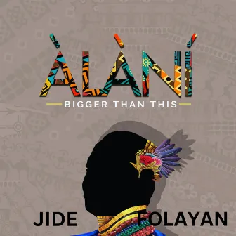 Bigger Than This by Jide Folayan