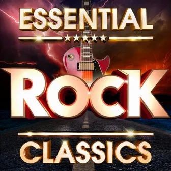 Essential Rock Classics - The Top 30 Best Ever Rock Hits Of All Time ! by Unknown Artist