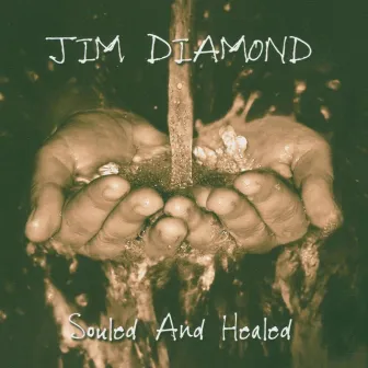 Souled And Healed by Jim Diamond