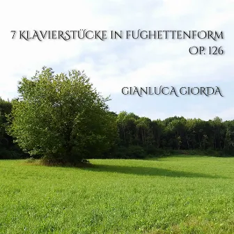 Schumann: 7 Klavierstücke in Fughettenform, Op. 126 by Gianluca Giorda