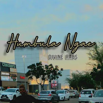 Humbula Ngae by Divine rabs