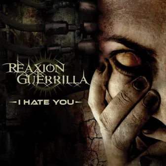 I Hate You by Reaxion Guerrilla