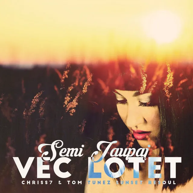 Vec Lotet - Chriss7 & ToM TuneZ Sunset Resoul (Radio Edit)