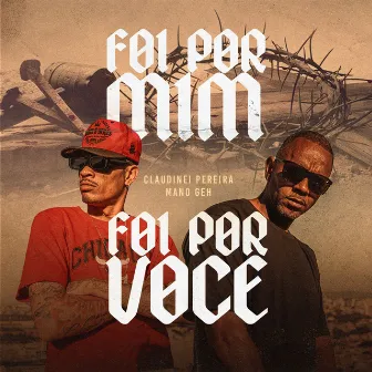 Foi por Mim Foi por Voce by Claudiney Pereira