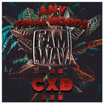 Any Final Words by CXB