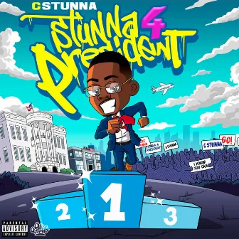 Stunna 4 President by C Stunna