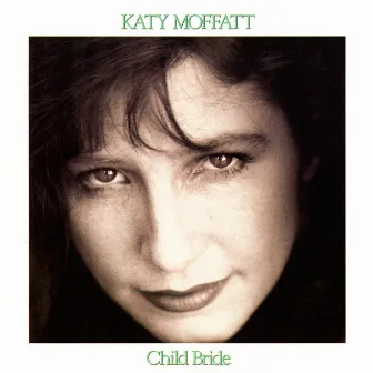 Child Bride by Katy Moffatt