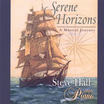 Serene Horizons - A Musical Journey by Steve Hall