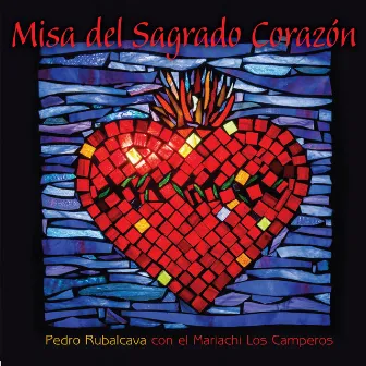 Misa del Sagrado Corazón by Pedro Rubalcava