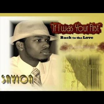 If I was Your First (Back to the Love) by Savion