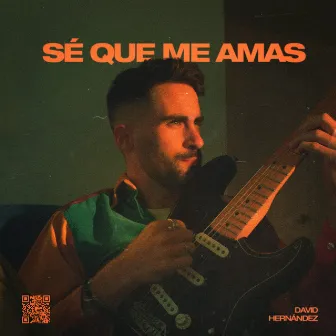 Sé que me amas by David Hernandez