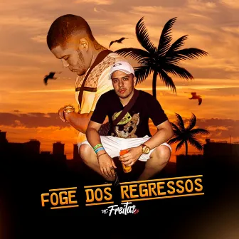 Foge dos Regressos by MC Freitas SP