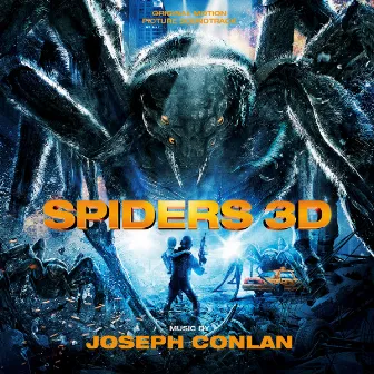 Spiders 3D (Original Motion Picture Soundtrack) by Joseph Conlan