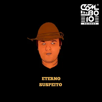 Eterno Suspeito by Cicerone Mc