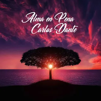 Alma en Pena (Tango) by Carlos Dante