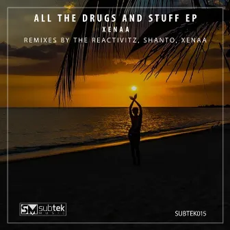 All the Drugs and Stuff EP by XENAA