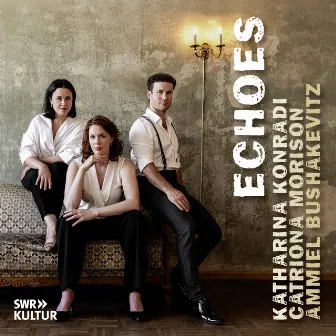 ECHOES: Duets for Soprano, Mezzo-Soprano & Piano by Catriona Morison