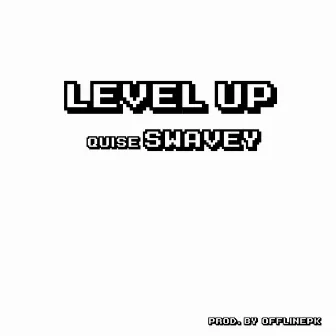 Level Up by Quise Swavey