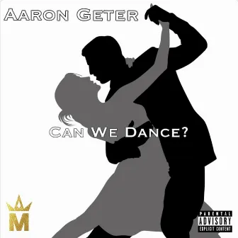 Can We Dance? by Aaron Geter