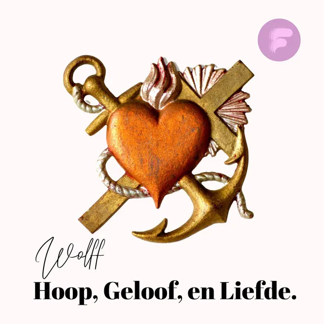 Hoop, Geloof en Liefde