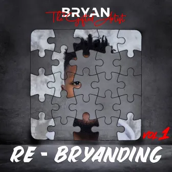 Re-Bryanding, Vol. 1 by Bryan The'giftedartist