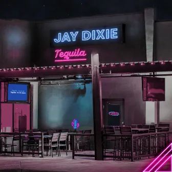 Tequila by Jay Dixie